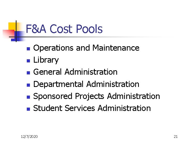 F&A Cost Pools n n n Operations and Maintenance Library General Administration Departmental Administration