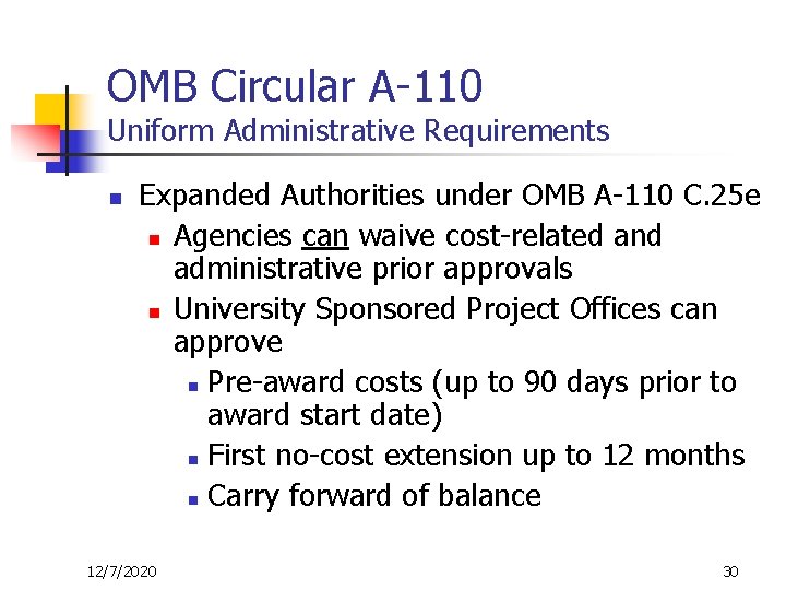 OMB Circular A-110 Uniform Administrative Requirements n Expanded Authorities under OMB A-110 C. 25