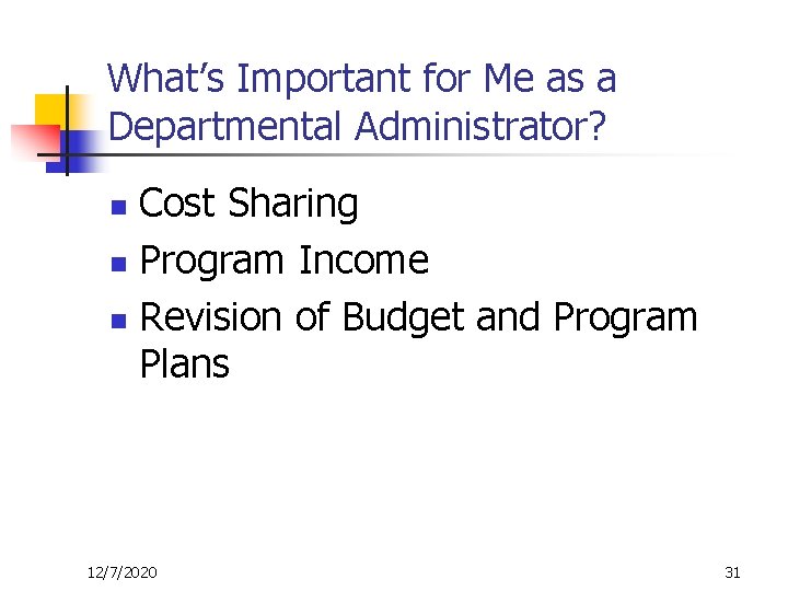 What’s Important for Me as a Departmental Administrator? Cost Sharing n Program Income n