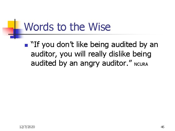 Words to the Wise n “If you don’t like being audited by an auditor,