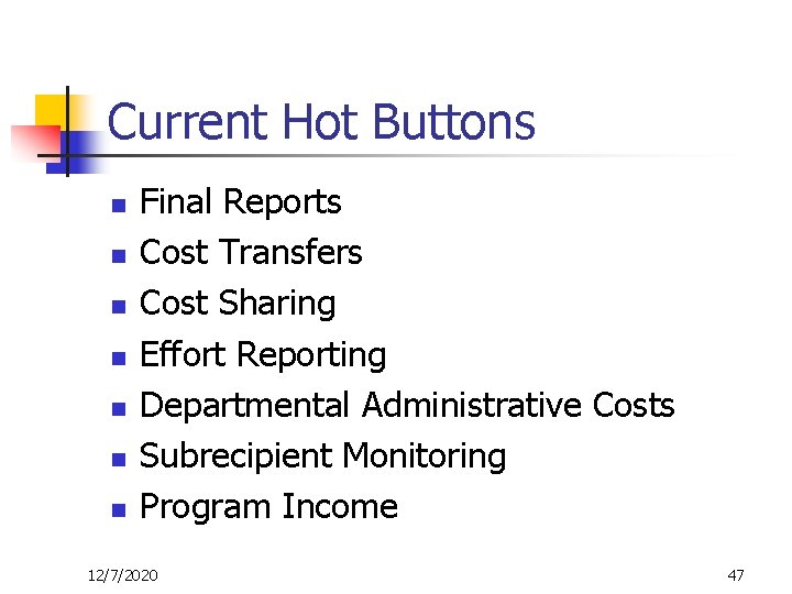 Current Hot Buttons n n n n Final Reports Cost Transfers Cost Sharing Effort