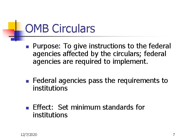 OMB Circulars n n n Purpose: To give instructions to the federal agencies affected