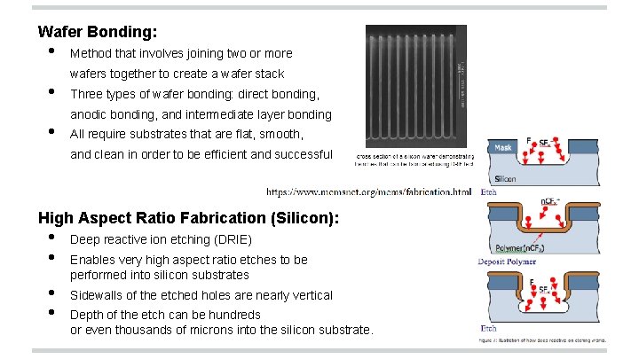 Wafer Bonding: • • • Method that involves joining two or more wafers together