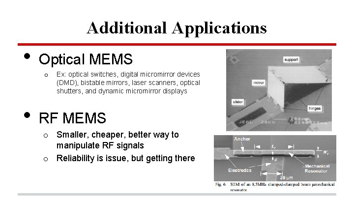 Additional Applications • Optical MEMS o • Ex: optical switches, digital micromirror devices (DMD),