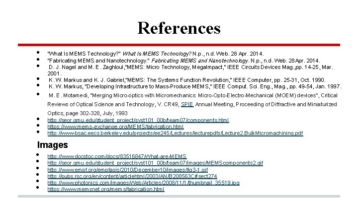 References • • • "What Is MEMS Technology? " What Is MEMS Technology? N.