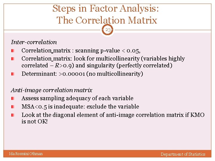 Steps in Factor Analysis: The Correlation Matrix 23 Inter-correlation Correlation matrix : scanning p-value