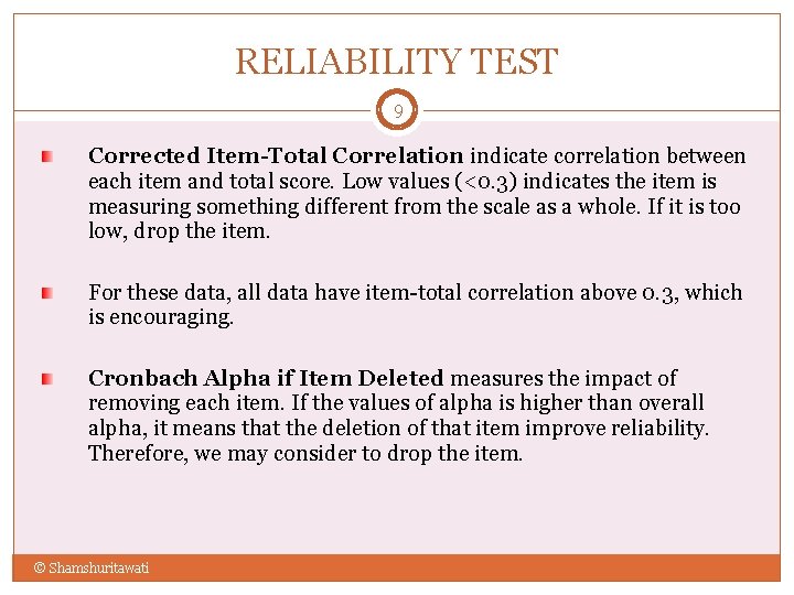 RELIABILITY TEST 9 Corrected Item-Total Correlation indicate correlation between each item and total score.