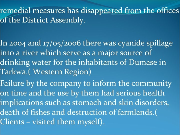 remedial measures has disappeared from the offices of the District Assembly. In 2004 and