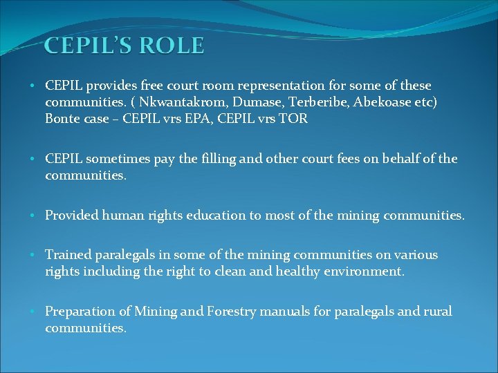  • CEPIL provides free court room representation for some of these communities. (