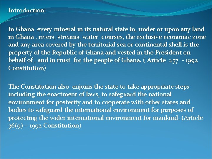 Introduction: In Ghana every mineral in its natural state in, under or upon any