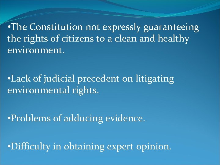  • The Constitution not expressly guaranteeing the rights of citizens to a clean