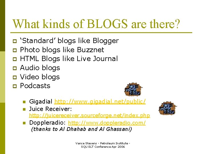 What kinds of BLOGS are there? p p p ‘Standard’ blogs like Blogger Photo