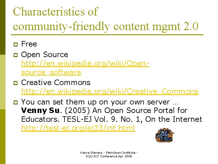 Characteristics of community-friendly content mgmt 2. 0 p p Free Open Source http: //en.