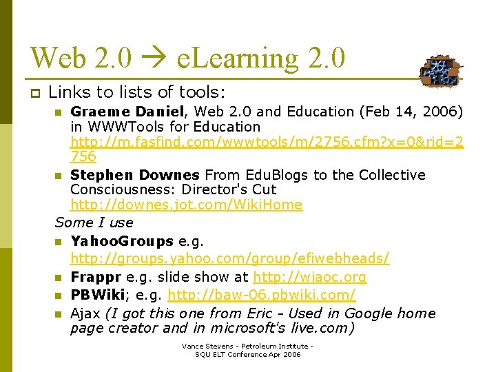 Web 2. 0 e. Learning 2. 0 p Links to lists of tools: Graeme