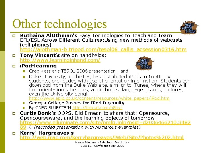 Other technologies p Buthaina Al. Othman’s Easy Technologies to Teach and Learn EFL/ESL Across