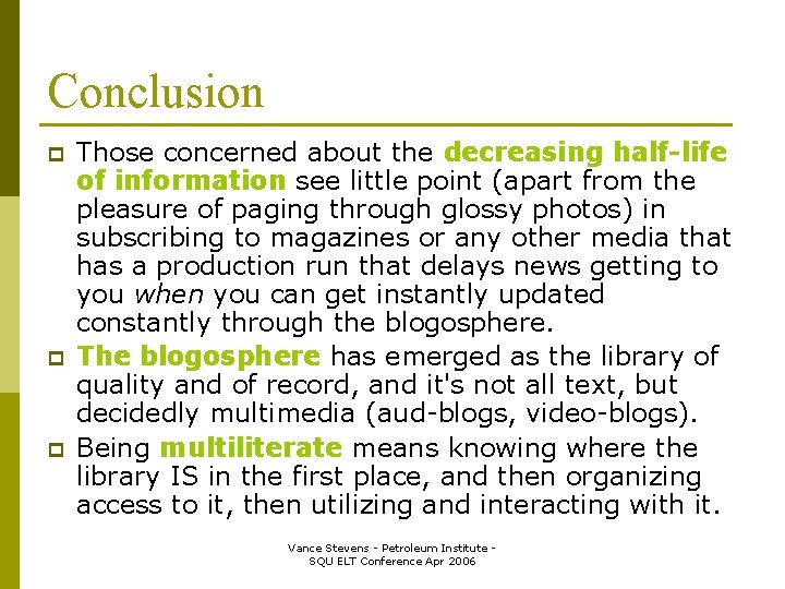 Conclusion p p p Those concerned about the decreasing half-life of information see little