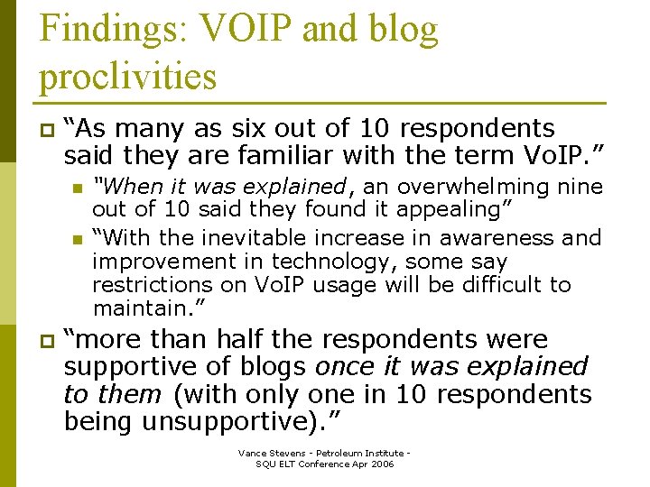 Findings: VOIP and blog proclivities p “As many as six out of 10 respondents