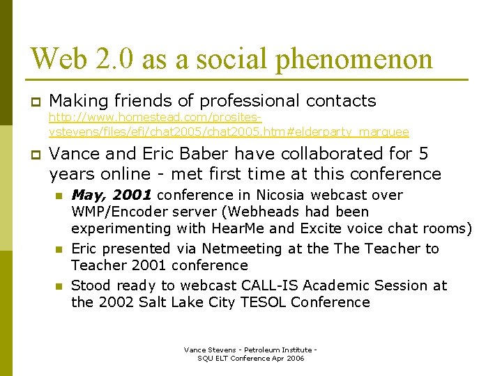 Web 2. 0 as a social phenomenon p Making friends of professional contacts http:
