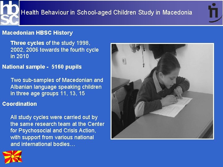 Health Behaviour in School-aged Children Study in Macedonian HBSC History Three cycles of the