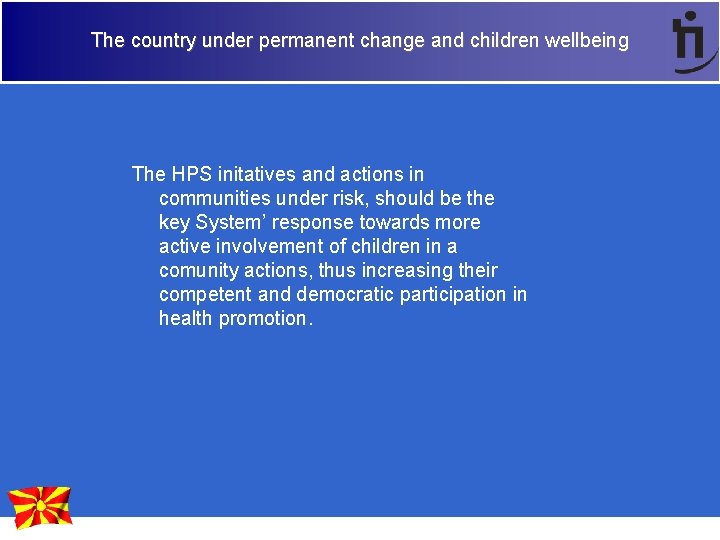 The country under permanent change and children wellbeing The HPS initatives and actions in