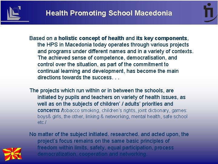 Health Promoting School Macedonia Based on a holistic concept of health and its key