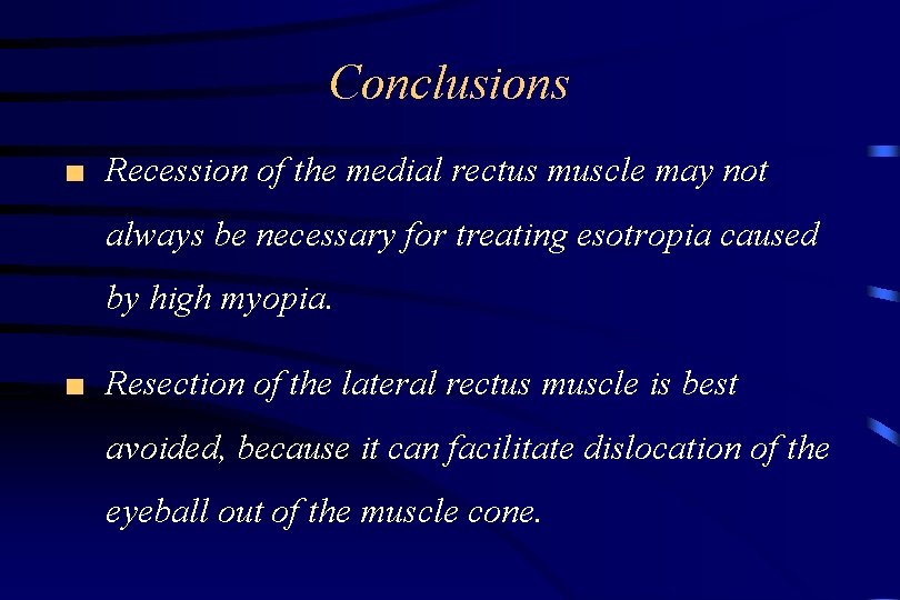 Conclusions ■ Recession of the medial rectus muscle may not always be necessary for