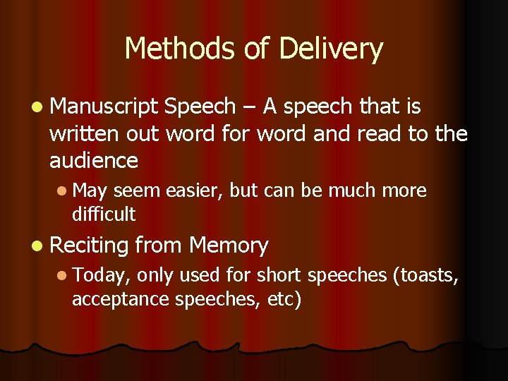 Methods of Delivery l Manuscript Speech – A speech that is written out word