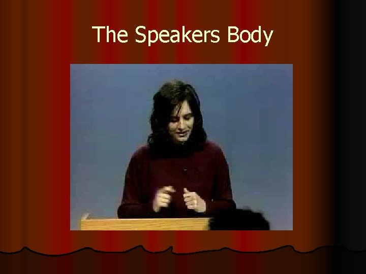 The Speakers Body 