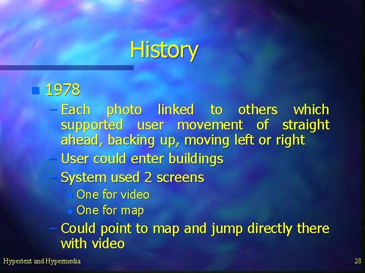 History n 1978 – Each photo linked to others which supported user movement of