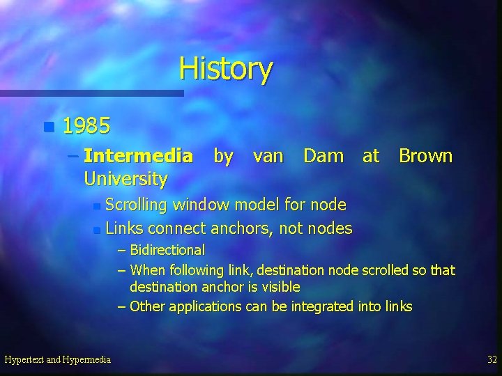 History n 1985 – Intermedia by van Dam at Brown University Scrolling window model