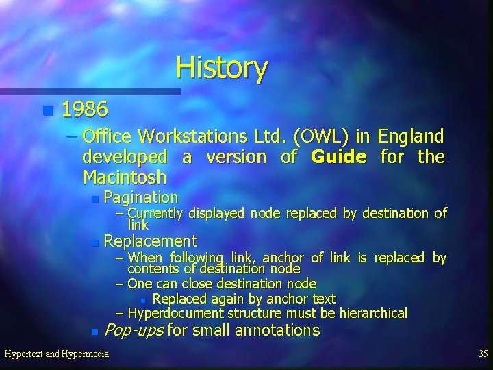 History n 1986 – Office Workstations Ltd. (OWL) in England developed a version of