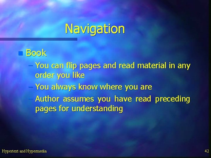 Navigation n Book – You can flip pages and read material in any order