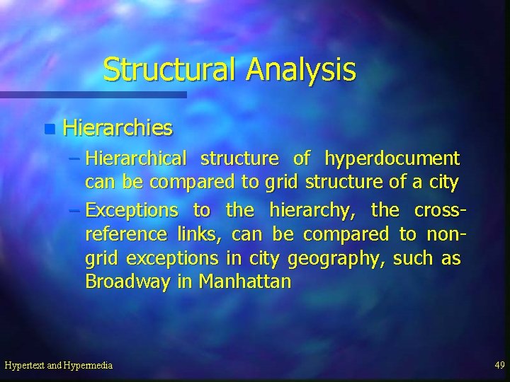 Structural Analysis n Hierarchies – Hierarchical structure of hyperdocument can be compared to grid