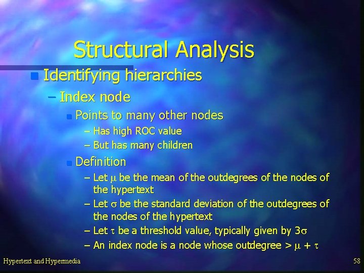 Structural Analysis n Identifying hierarchies – Index node n Points to many other nodes
