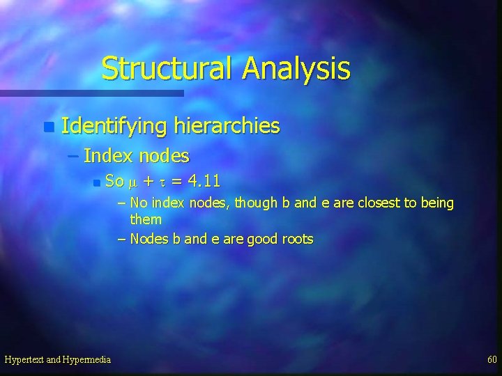 Structural Analysis n Identifying hierarchies – Index nodes n So m + t =
