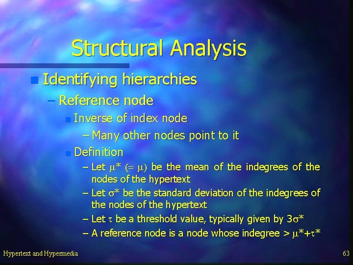 Structural Analysis n Identifying hierarchies – Reference node Inverse of index node – Many