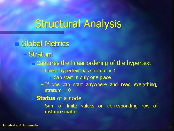 Structural Analysis n Global Metrics – Stratum n Captures the linear ordering of the