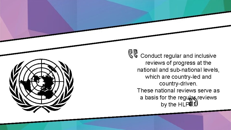 Conduct regular and inclusive reviews of progress at the national and sub-national levels, which