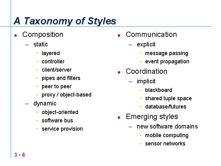 A Taxonomy of Styles n Composition n – static • • • layered controller