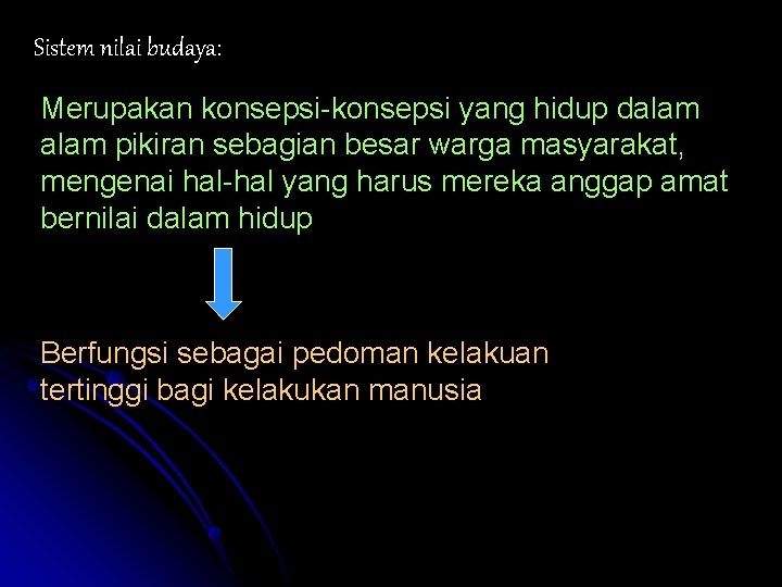 Sistem nilai budaya: Merupakan konsepsi-konsepsi yang hidup dalam pikiran sebagian besar warga masyarakat, mengenai