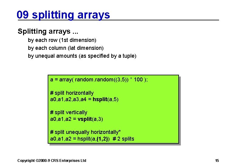 09 splitting arrays Splitting arrays. . . by each row (1 st dimension) by
