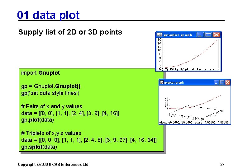 01 data plot Supply list of 2 D or 3 D points import Gnuplot