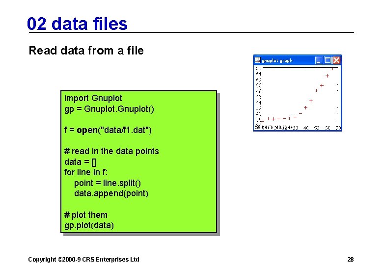 02 data files Read data from a file import Gnuplot gp = Gnuplot() f