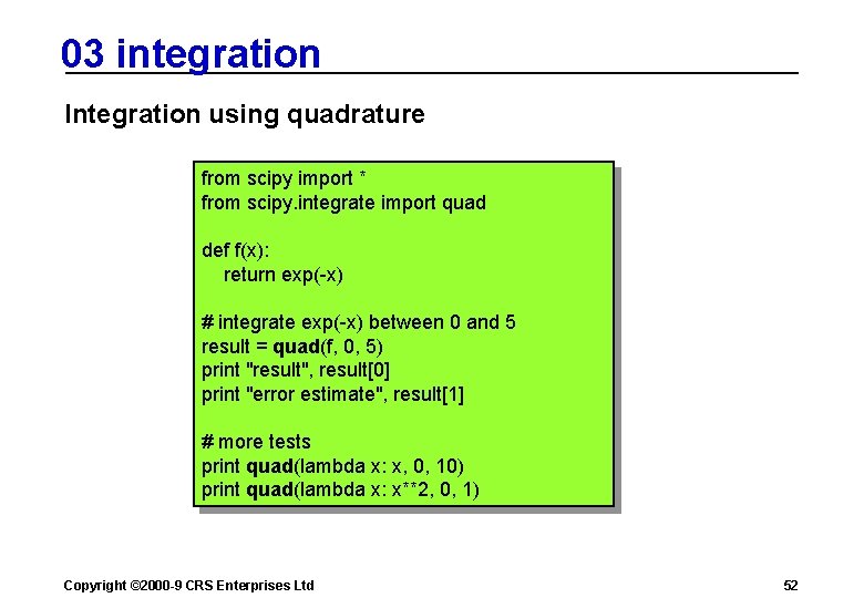 03 integration Integration using quadrature from scipy import * from scipy. integrate import quad