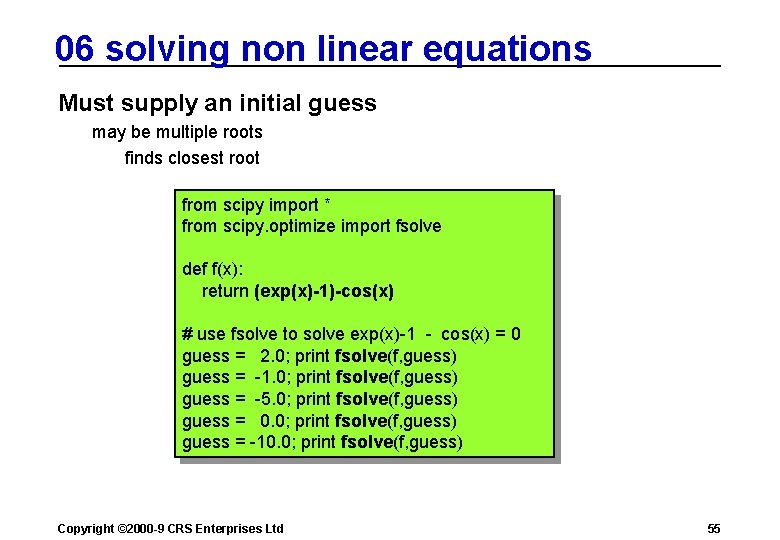 06 solving non linear equations Must supply an initial guess may be multiple roots