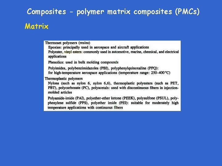 Composites - polymer matrix composites (PMCs) Matrix 