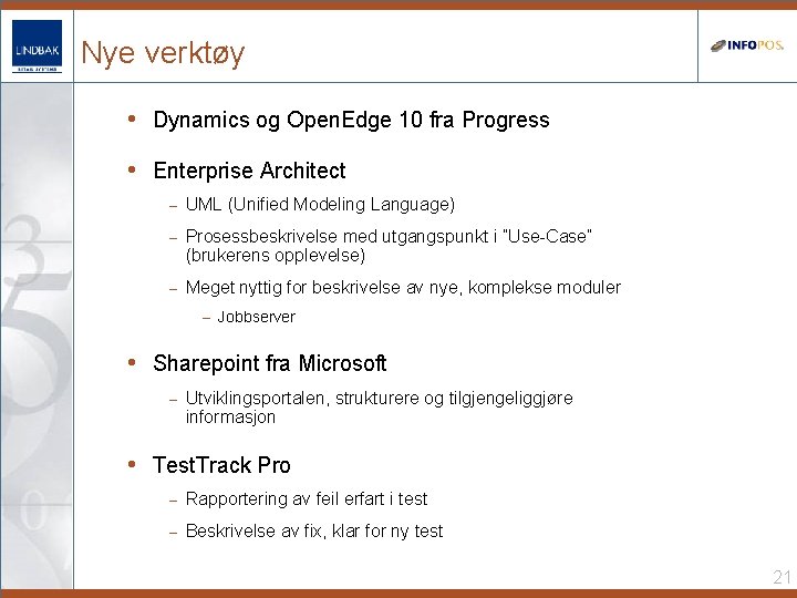 Nye verktøy • Dynamics og Open. Edge 10 fra Progress • Enterprise Architect –