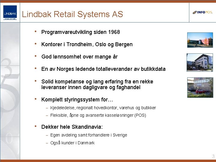 Lindbak Retail Systems AS • Programvareutvikling siden 1968 • Kontorer i Trondheim, Oslo og