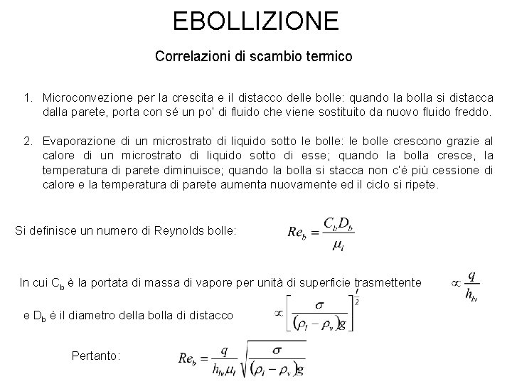 EBOLLIZIONE Correlazioni di scambio termico 1. Microconvezione per la crescita e il distacco delle