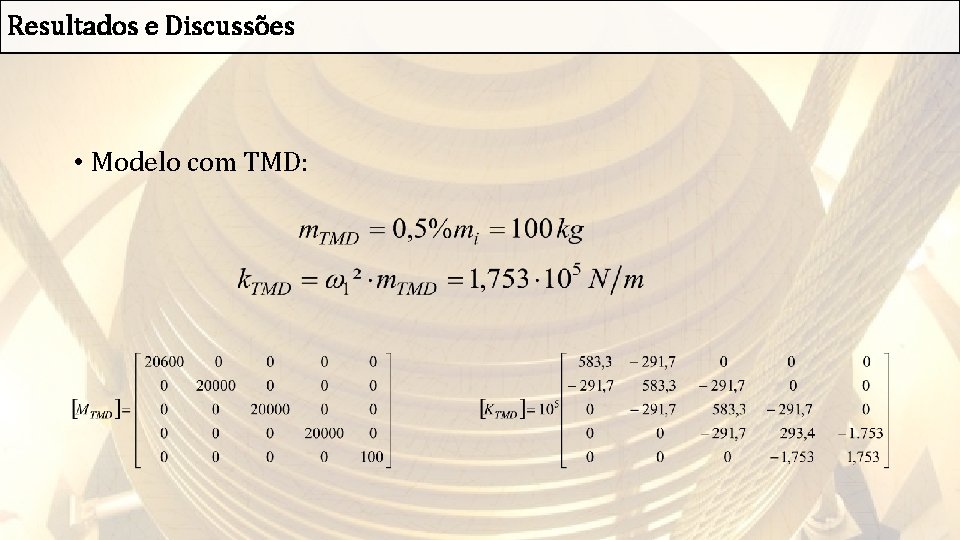 Resultados e Discussões • Modelo com TMD: 